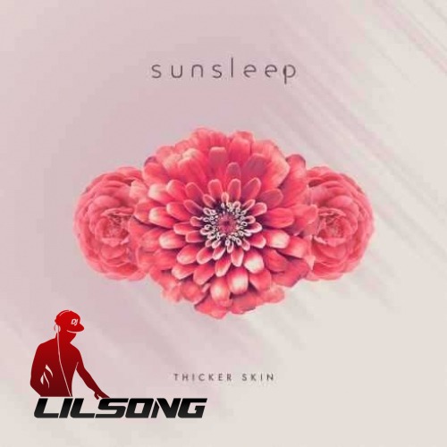 Sunsleep - Thicker Skin